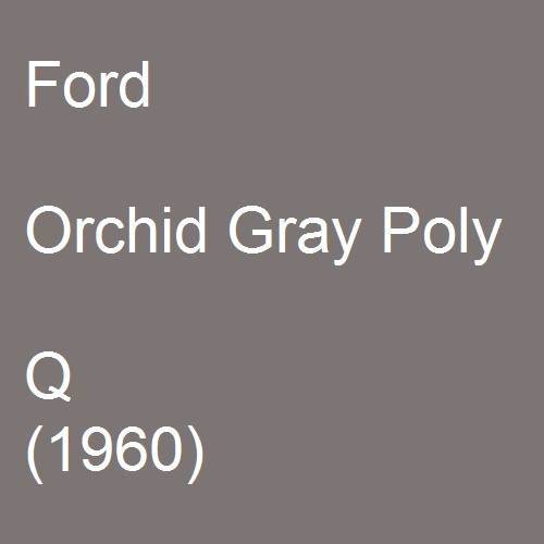 Ford, Orchid Gray Poly, Q (1960).